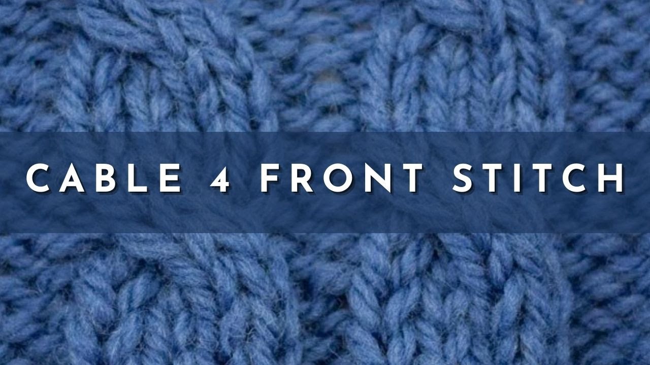 How to Knit the Cable 4 Front, Knitting Stitch Pattern