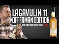 LAGAVULIN 11 OFFERMAN EDITION (“I regret nothing. The end")