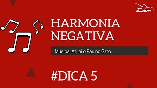 Atirei o Pau no Gato - Curso de Harmonia Negativa CursosEDON