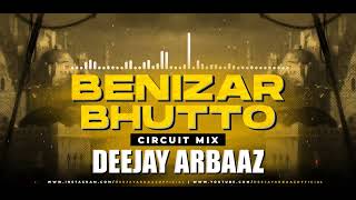 BENIZAR BHUTTO (CIRCUIT MIX) DEEJAY ARBAAZ 2K23