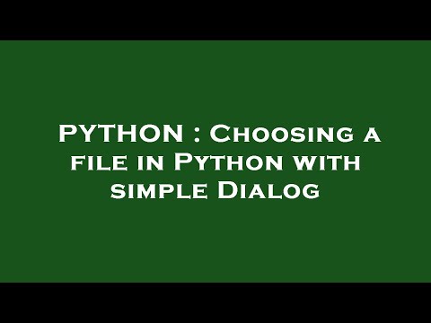 PYTHON : Choosing a file in Python with simple Dialog