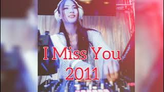 I Miss You Dj 2011 | Breakbeat Lawas | Jadul