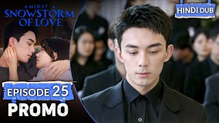 AMIDST A SNOWSTORM OF LOVE | PROMO EP 25【Hindi Dubbed】 Chinese Drama in Hindi Resimi