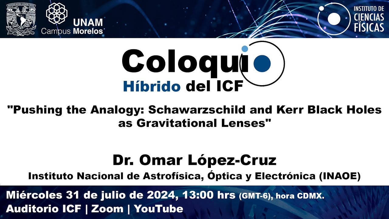 Coloquio ICF | Dr. Omar López-Cruz - Instituto Nacional de Astrofísica, Óptica y Electrónica (INAOE)