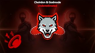 Choirdon & Godmode - Underestimated