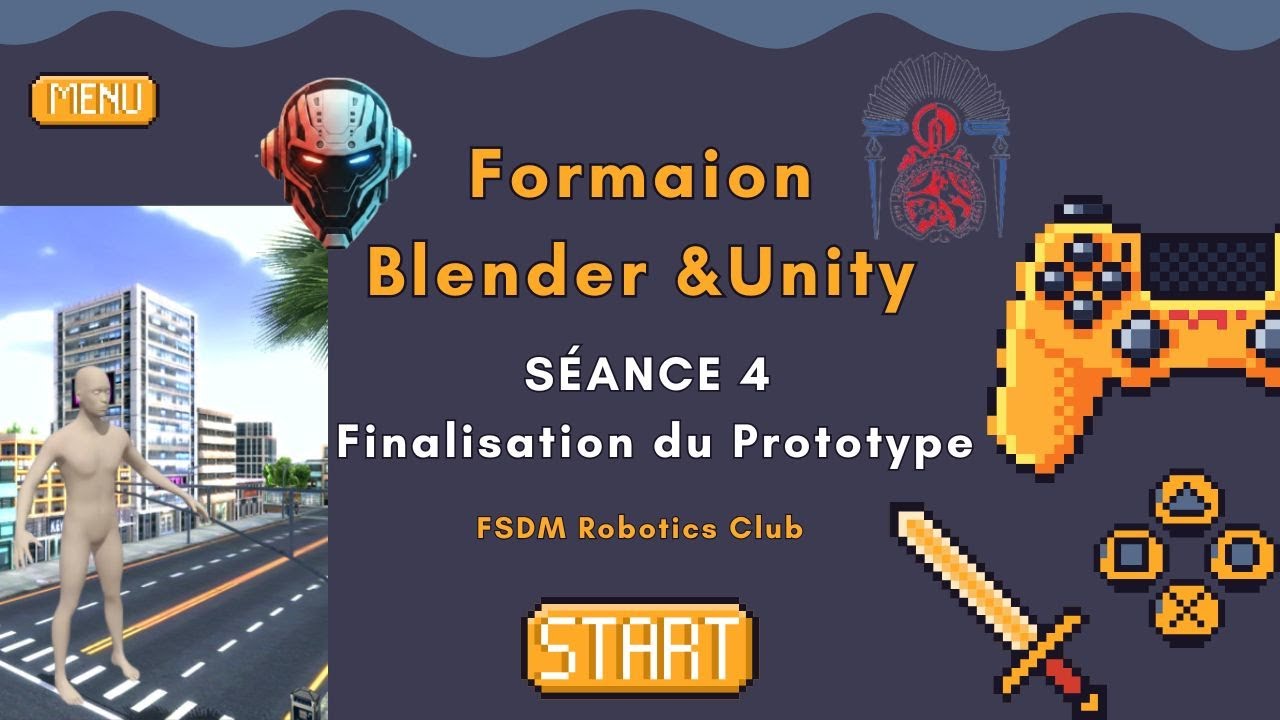 Finalisation du Prototype Interface et Build du Jeu Séance 4 FSDM Robotics Club