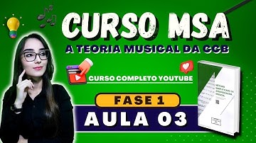 Curso MSA Completo CCB | Fase 1 - Aula 03 #msaccb #organistasccb