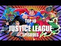 Top 10 Best Justice League Episodes