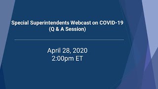 Special Superintendents Webcast on COVID-19 (Q & A Session)