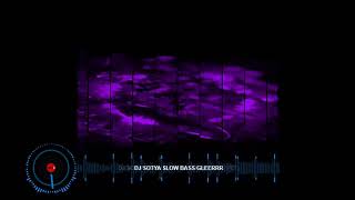 Dj sotya slow bass manteb gleerrr