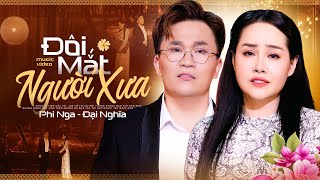 Đôi Mắt Người Xưa - Phi Nga Ft. Đại Nghĩa | Chuyện tình của tôi tan vỡ từ lâu rồi...