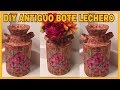 DIY ANTIGUO BOTE LECHERA