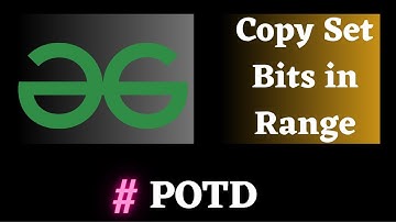 #4 POTD gfg, Copy Set Bits in Range solution | Puneet Kumar IIITD