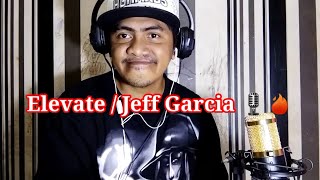 Elevate | Jeff Garcia | Cover 🎙️🔥
