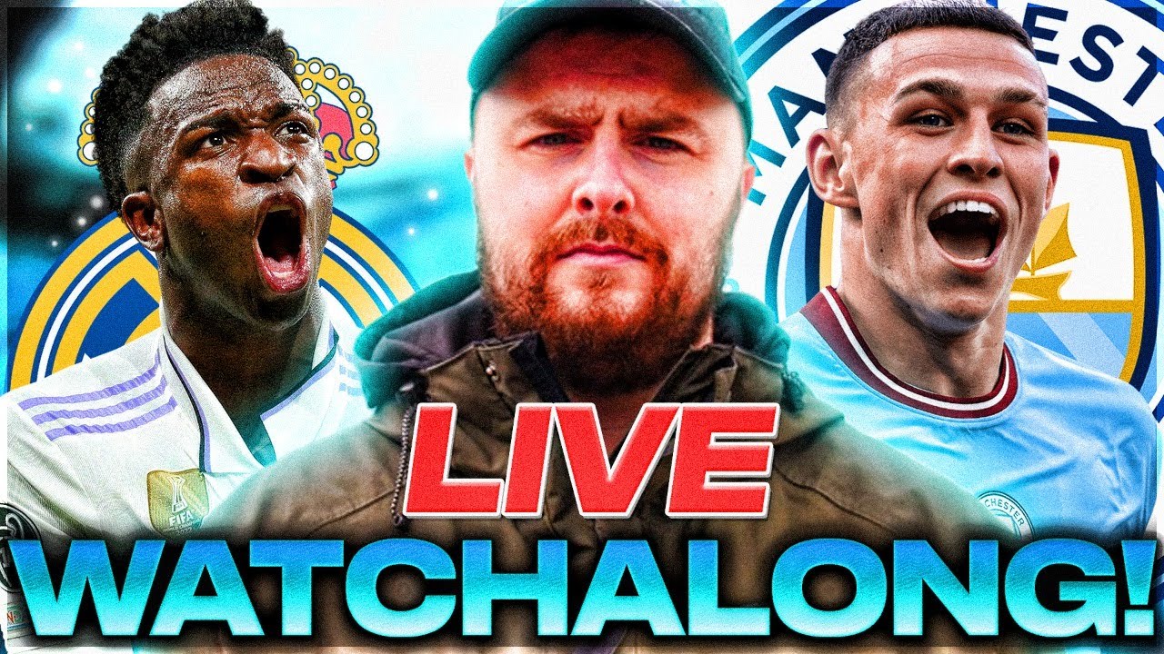 Real Madrid V Man City LIVE UEFA CHAMPIONS LEAGUE WATCHALONG YouTube Real Madrid V Man City LIVE UEFA CHAMPIONS LEAGUE WATCHALONG YouTube