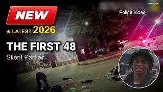 The First 48 Full Episodes 2026 Silent Parties Documentary True Crime 1080p