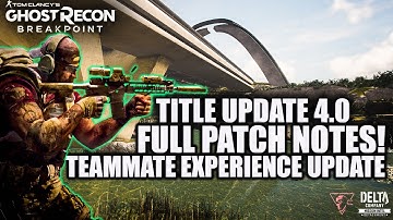 Ghost Recon Breakpoint | The FULL COMPLETE PATCH NOTES for TU 4.0