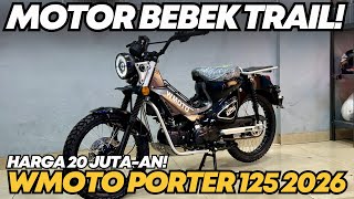 BEBEK TRAIL HARGA 20 JUTAAN‼️WMOTO PORTER 125 2026