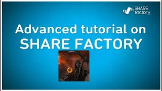 Advanced tutorial on SHARE factory