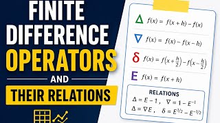 Lecture 4 || Finite Difference Operators & Their Relations || Numerical Methods