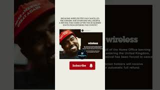 Wireless Fest canceled after UK bans Ye from entering. Full refunds issued automatically.#shorts #YE