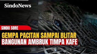 Download Lagu Gempa Pacitan, Blitar Ikut Terdampak, Bangunan Hancur Timpa Kafe | Sindo Sore | 07/02 MP3