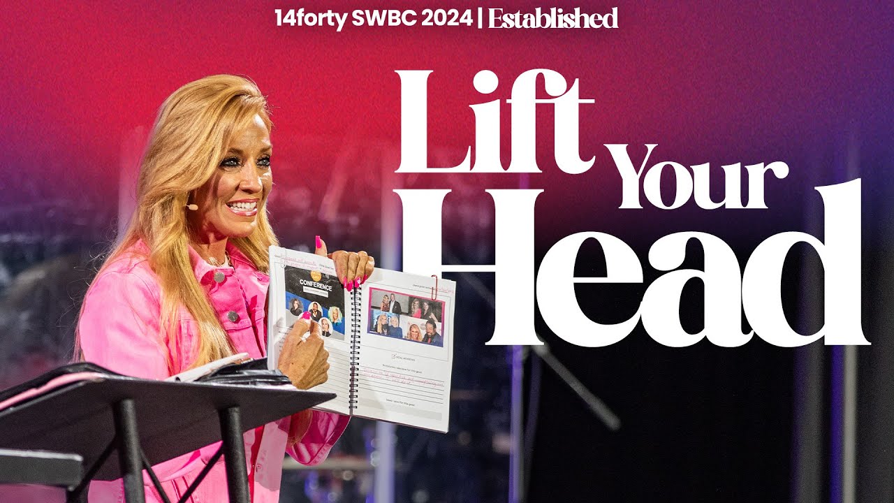 Lift Your Head | Terri Savelle Foy | 14forty SWBC 2024 Established