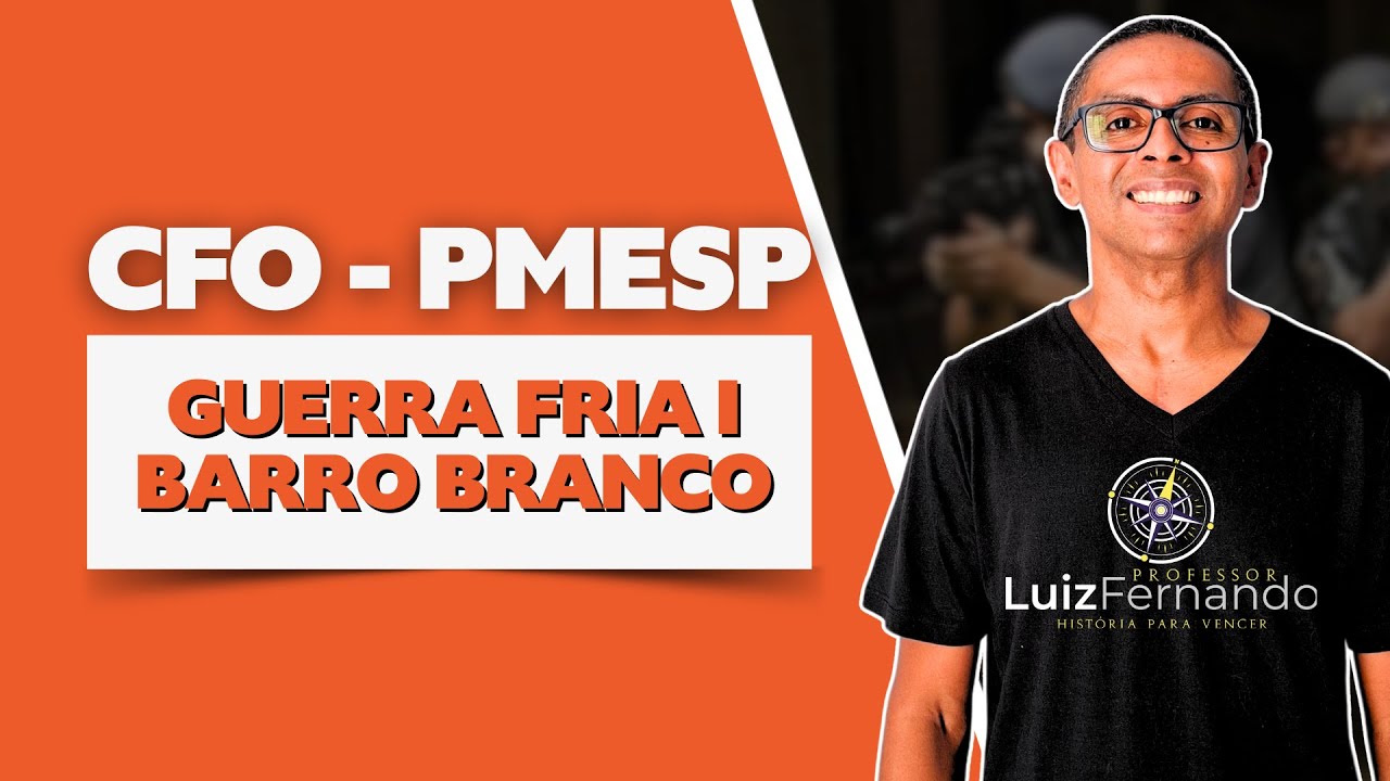 Guerra Fria I Barro Branco PMSP - Prof Luiz Fernando