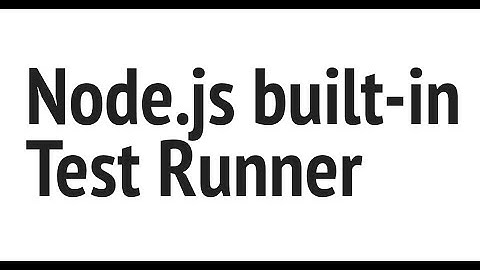 Node.js built-in Test Runner | JSer - Front-End Interview questions