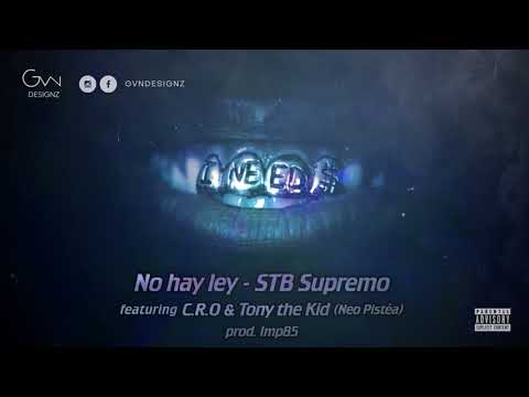 STB SUPREMO FT C.R.O & TONY THE KID - NO HAY LEY (prod imp85)