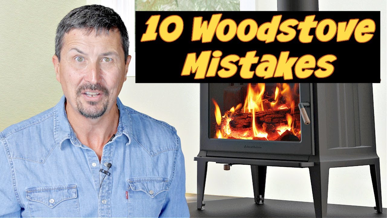 10 WOOD STOVE MISTAKES That Cost You Money! - YouTube