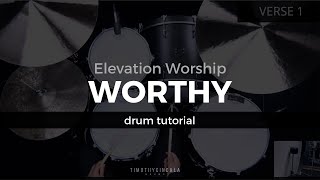 Worthy - Elevation Worship (Drum Tutorial/Play-Through)
