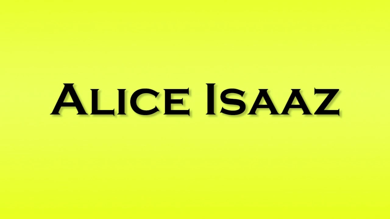Pronunciation of Alice Isaaz