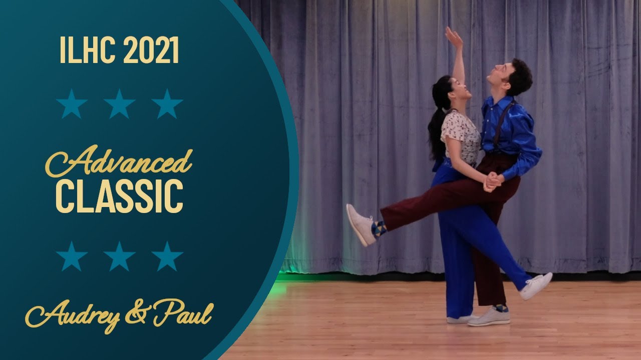 Audrey & Paul - Advanced Classic Lindy Hop - ILHC 2021