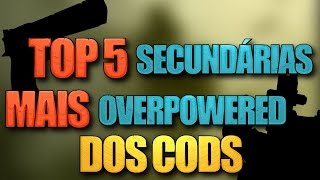 TOP 5 armas SECUNDÁRIAS mais OPs da história de Call of Duty