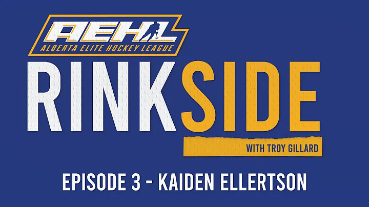 AEHL Rinkside: Kaiden Ellertson