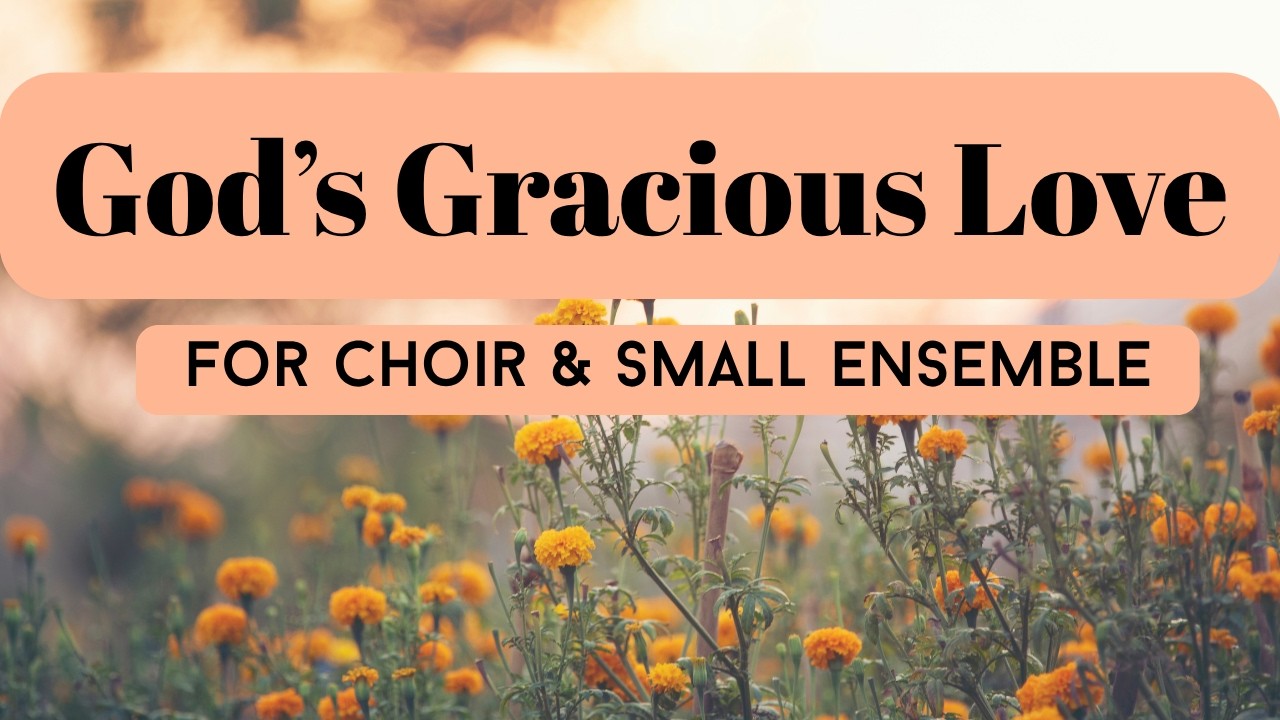 Beautiful Choral Hymn | God's Gracious Love for Devotion & Peace