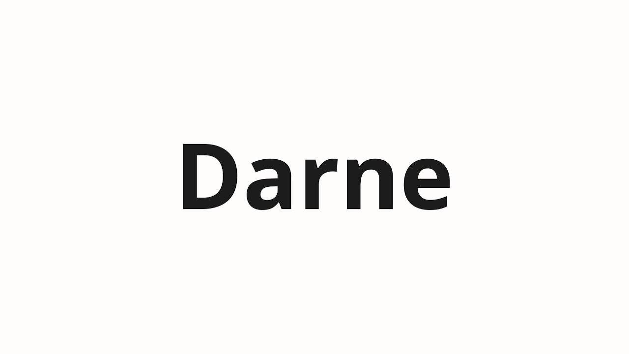 How to pronounce Darne - YouTube