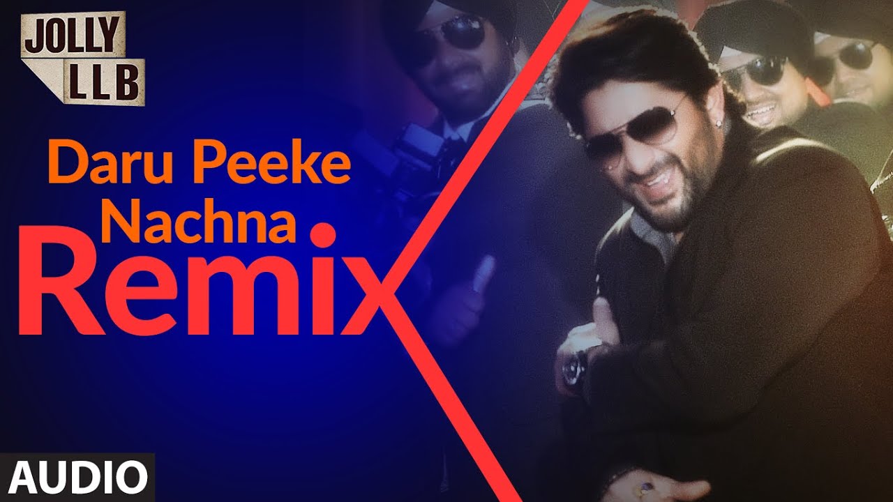 Daru Peeke Nachna   REMIX Audio  Jolly LLB  Arshad Warsi Amrita Rao  Mika Singh