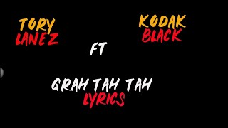 Tory Lanez - Grah Tah Tah (Lyrics) Ft. Kodak Black