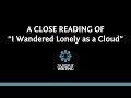 A Close Reading of William Wordsworth's "I Wandered Lonely as a Cloud"