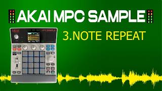 AKAI MPC SAMPLE Video 3 - NOTE REPEAT