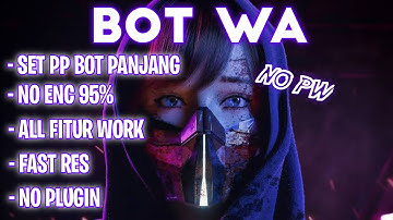 BOT WA NO PW 98% NO ENC|EZ EDIT SCRIPT/MENU