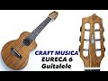 【Craft Musica】EUREKA6　6弦ギターウクレレ