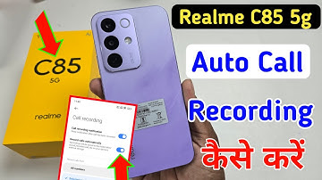 Realme C85 5G Call Recording Setting | Auto Call Recording Kaise On Kare