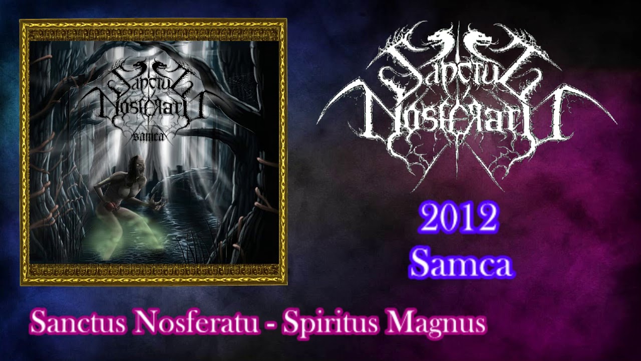 Sanctus Nosferatu - 2012 Samca (Full  Album)
