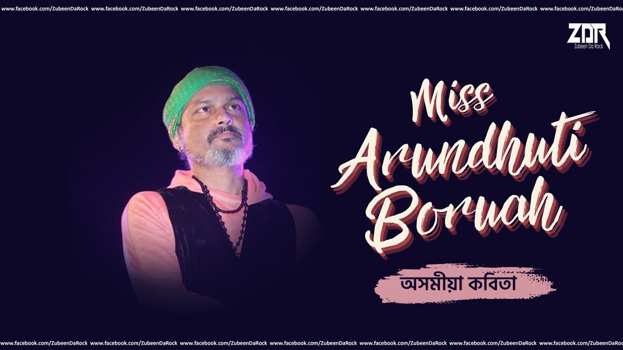 Miss Arundhuti Boruah   Assamese Poem  Zubeen Garg  ZubeenDaRock