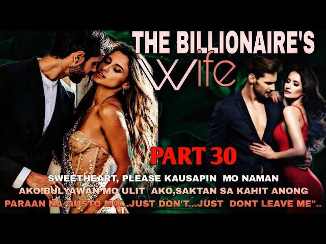 PART 30|THE BILLIONAIRE'S WIFE |MGA KWENTO NI ANGHELINA class=