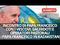 LIVE | Incontro di Papa Francesco con Vescovi, sacerdoti e operatori pastorali | 15 settembre 2022