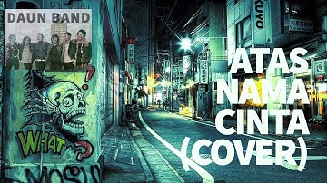 Daun Band - Atas Nama Cinta (Cover)
